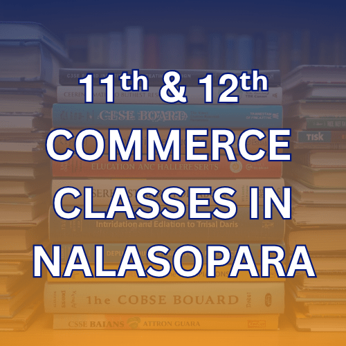 11th & 12th Commerce Classes in Nalasopara | Best Commerce Coaching